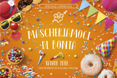 Speciale Carnevale: mascheriamoci di bontà - Carnevale 2021